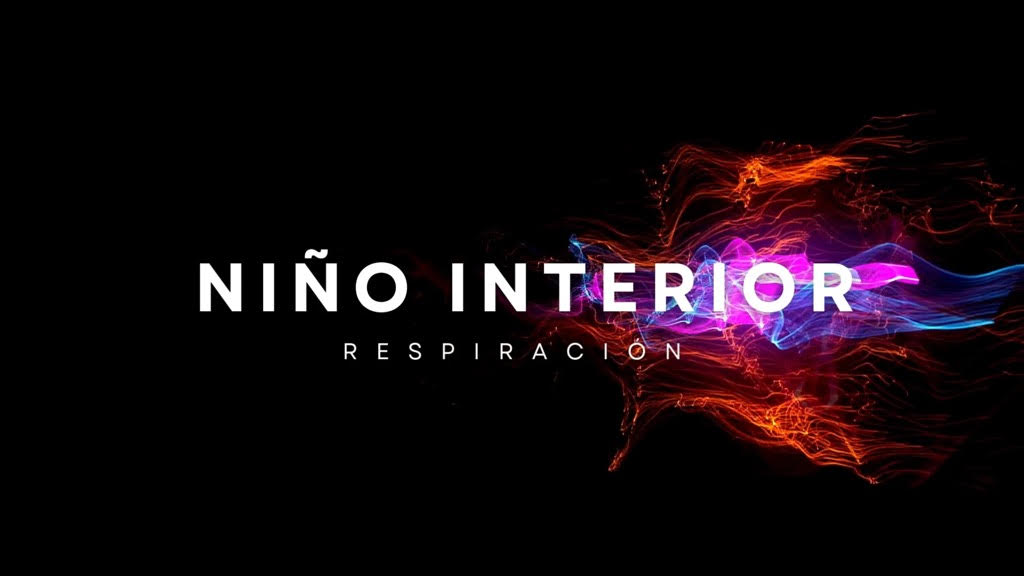 Respiración para Sanar al Niño Interior: Reconecta con tu Esencia y Libérate del Pasado